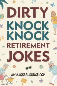 Illustrated image with text “Dirty Knock Knock Retirement Jokes” and cartoon seniors laughing with playful decorations