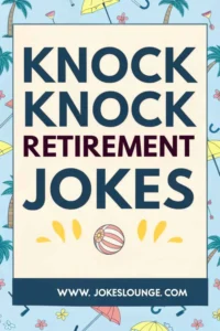 Colorful image with text “Knock Knock Retirement Jokes” and beach-themed background with umbrellas and palm trees