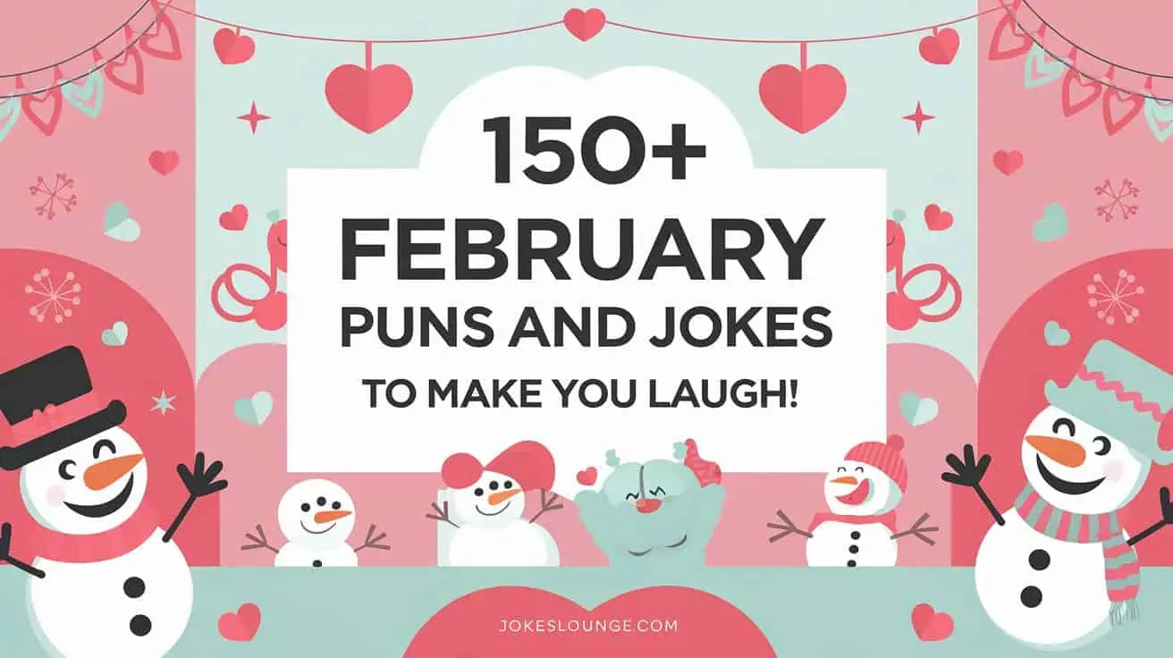 150+ February Puns and Jokes to Make You Laugh!