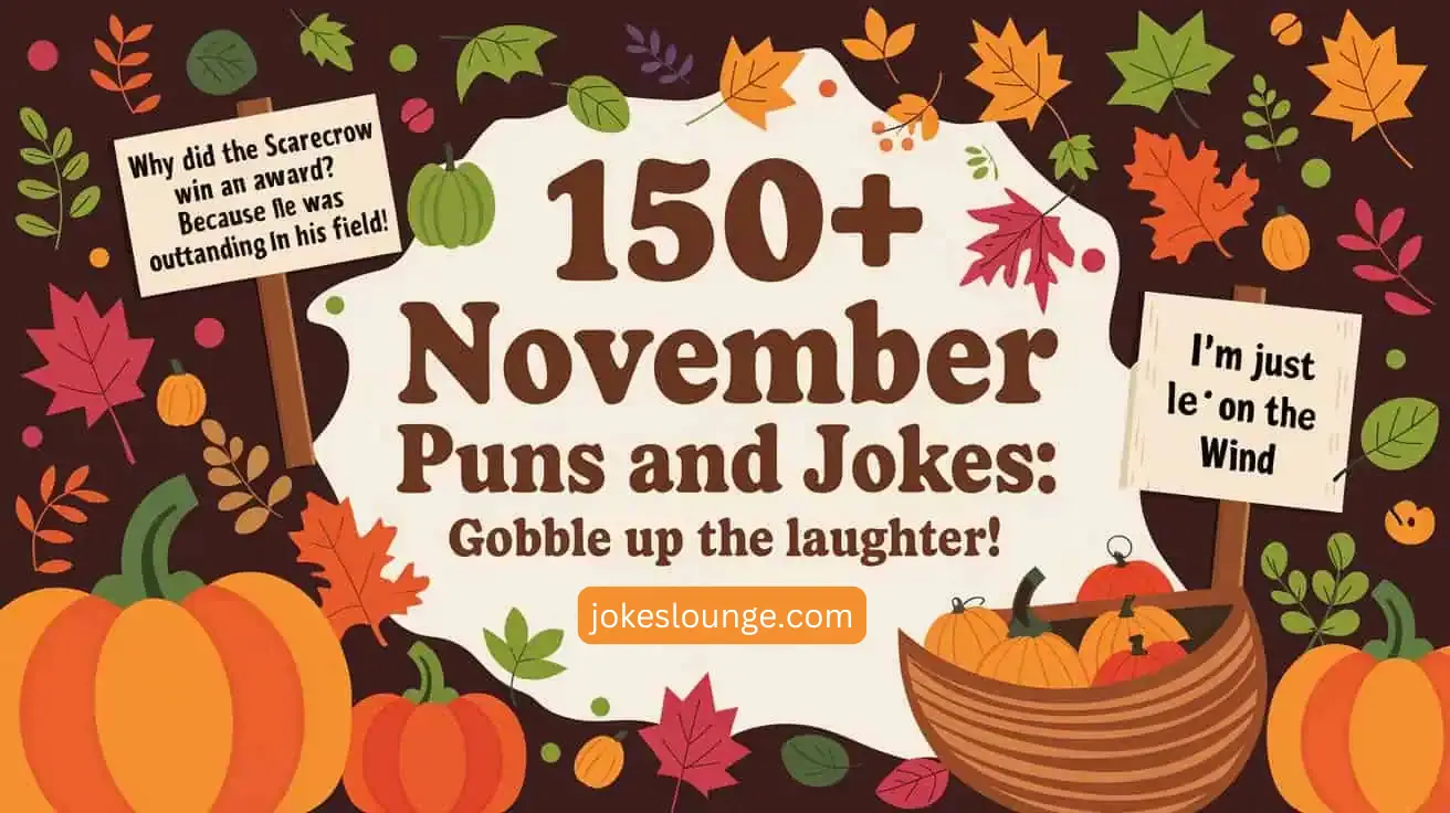 150+ November Puns and Jokes: Gobble Up the Laughter!150+ November Puns and Jokes: Gobble Up the Laughter!