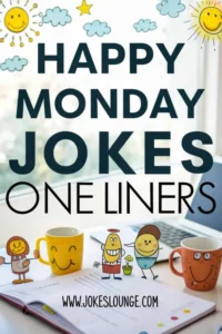Bright, cheerful image with smiling mugs, cartoon sunshine, and clouds, titled “Happy Monday Jokes One Liners” from jokeslounge.com.