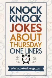 Text-based graphic with bold lettering reading "Knock Knock Jokes About Thursday One Liners" and a clock illustration at the bottom.