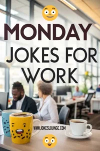 Office setting with smiling coffee mugs in the foreground and people working in the background, titled “Monday Jokes for Work” from jokeslounge.com