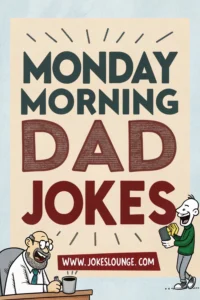 Cartoon-style poster with smiling characters, coffee cup, and large bold text reading “Monday Morning Dad Jokes” from jokeslounge.com