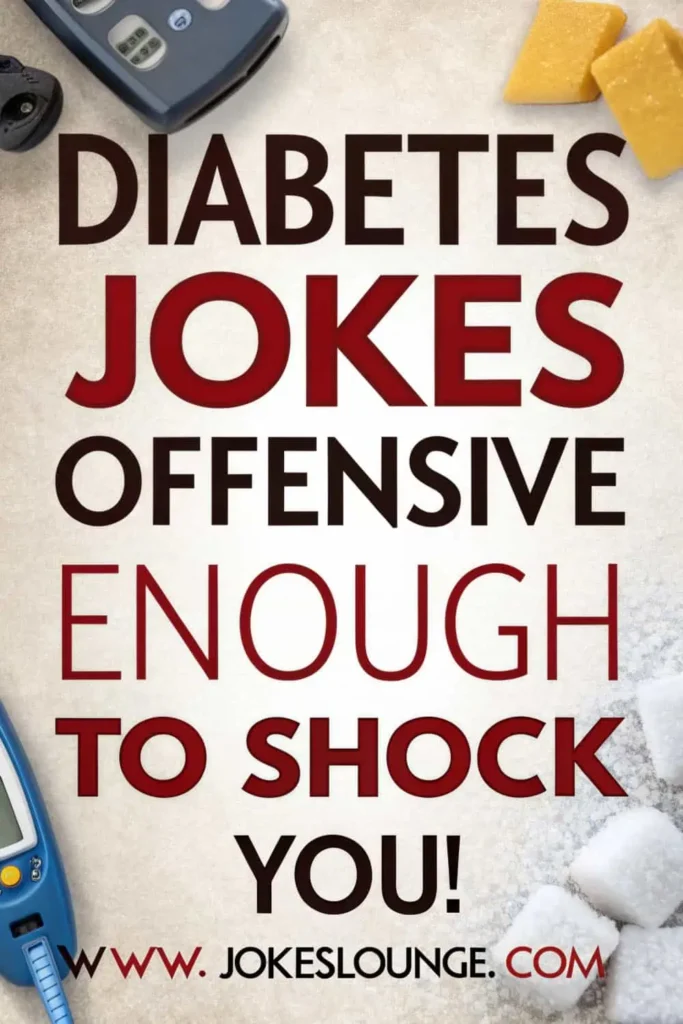 Bold graphic with glucose meter, sugar cubes, and candy, featuring the text “Diabetes Jokes Offensive Enough to Shock You