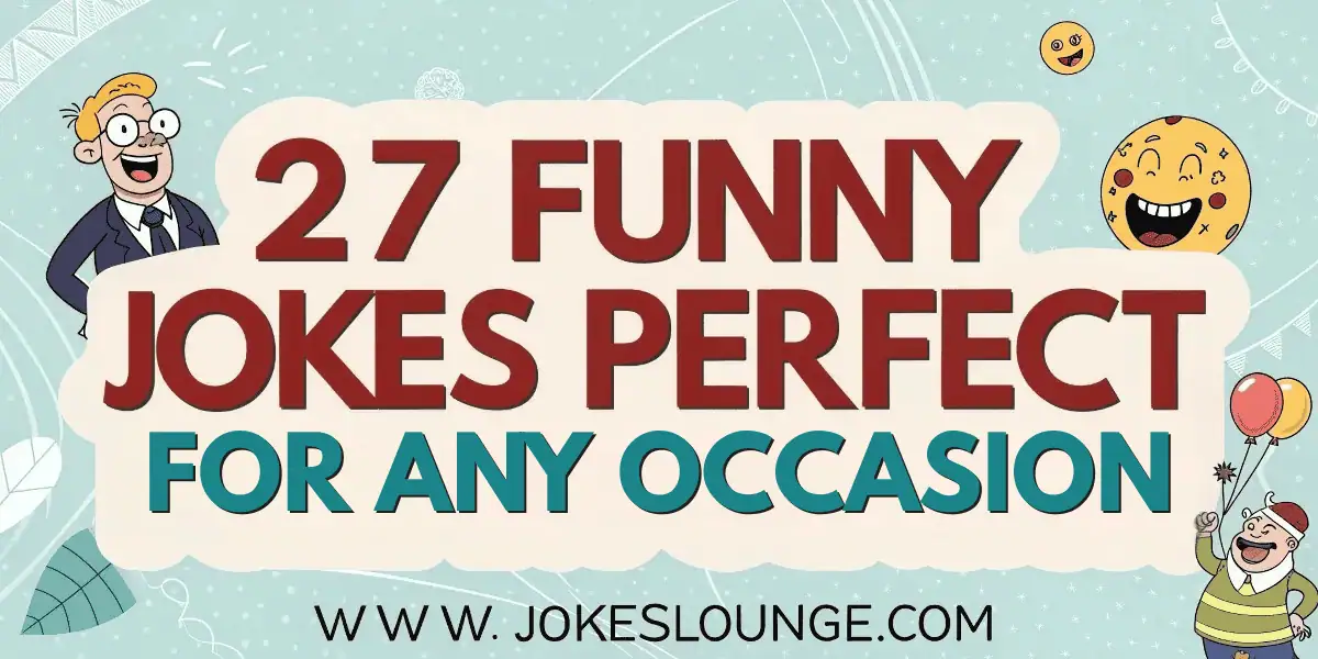 Cartoon image with text "27 Funny Jokes Perfect for Any Occasion" and www.jokeslounge.com, with balloons and smiling characters.