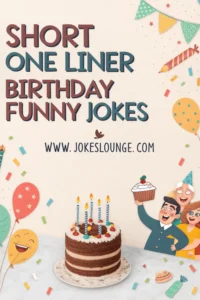 Birthday-themed image with cake, balloons, and bold text "Short One Liner Birthday Funny Jokes" and www.jokeslounge.com.