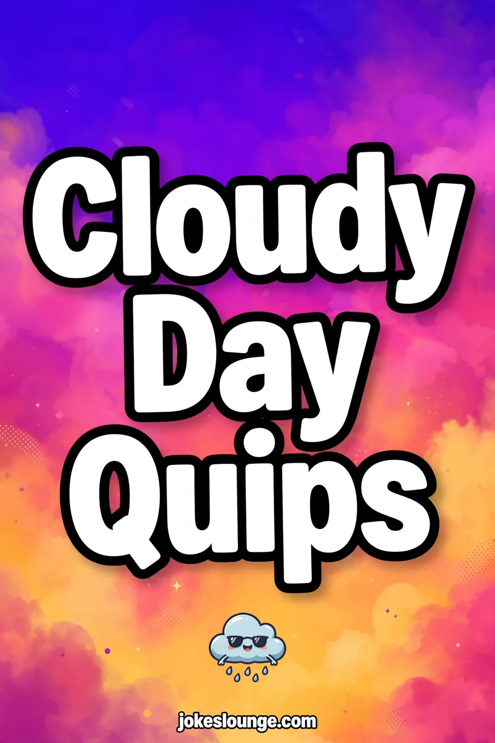 Cloudy Day Quips - funny illustration
