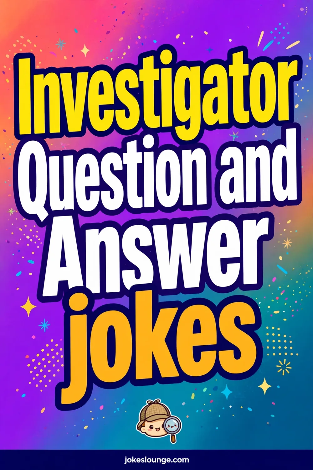 Investigator Q&A Laughs - funny illustration