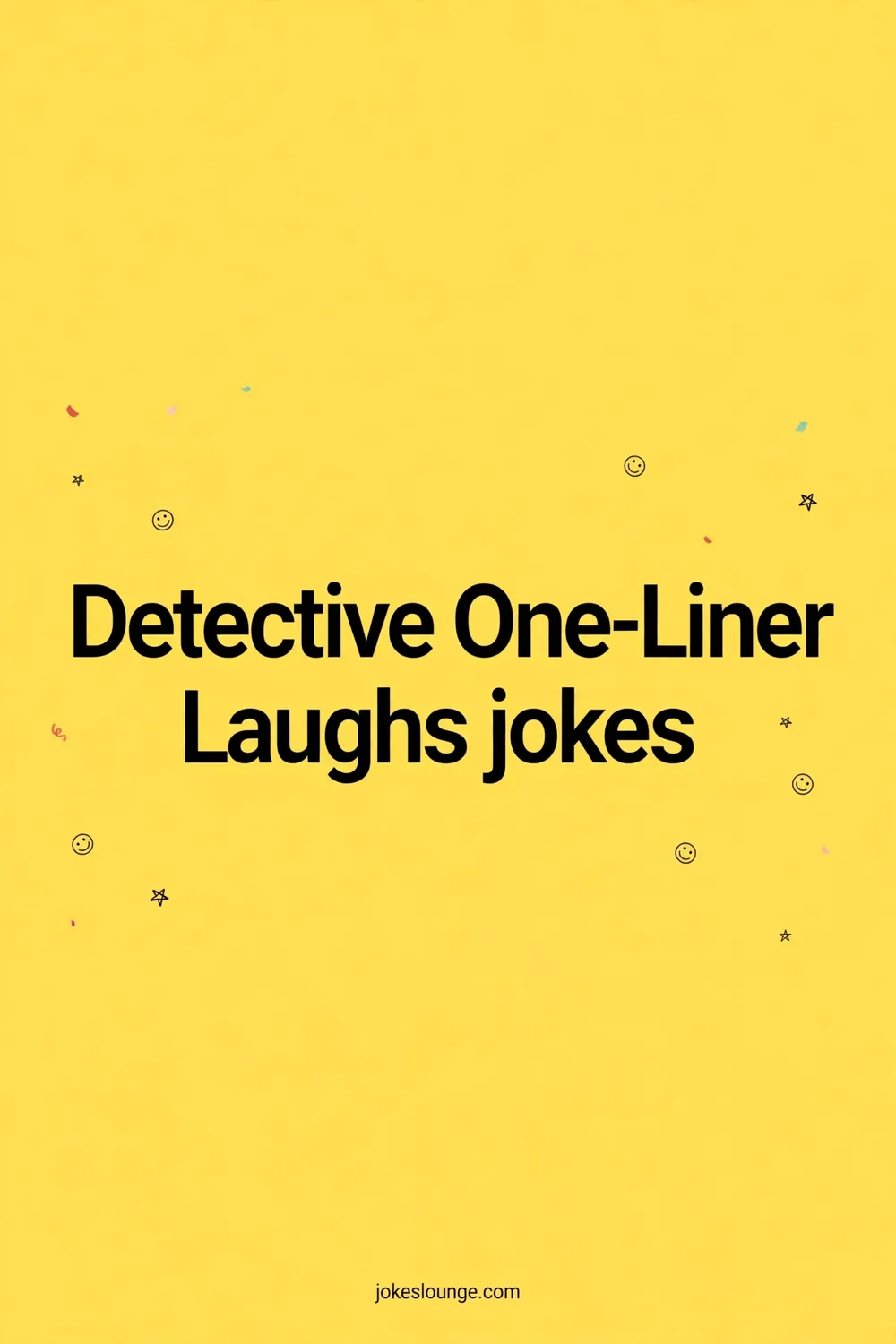 Witty Detective One-Liners jokes - funny illustration