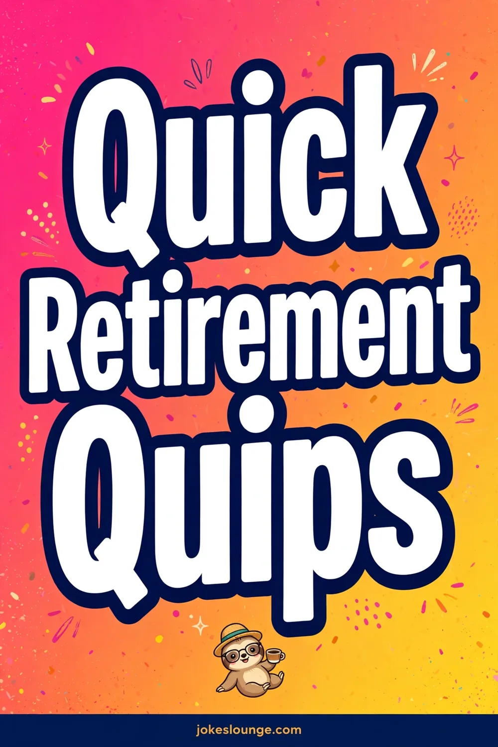 Quick Retirement Quips - funny illustration