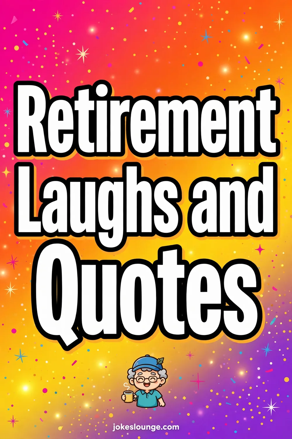 Retirement Laughs and Quotes - funny illustration