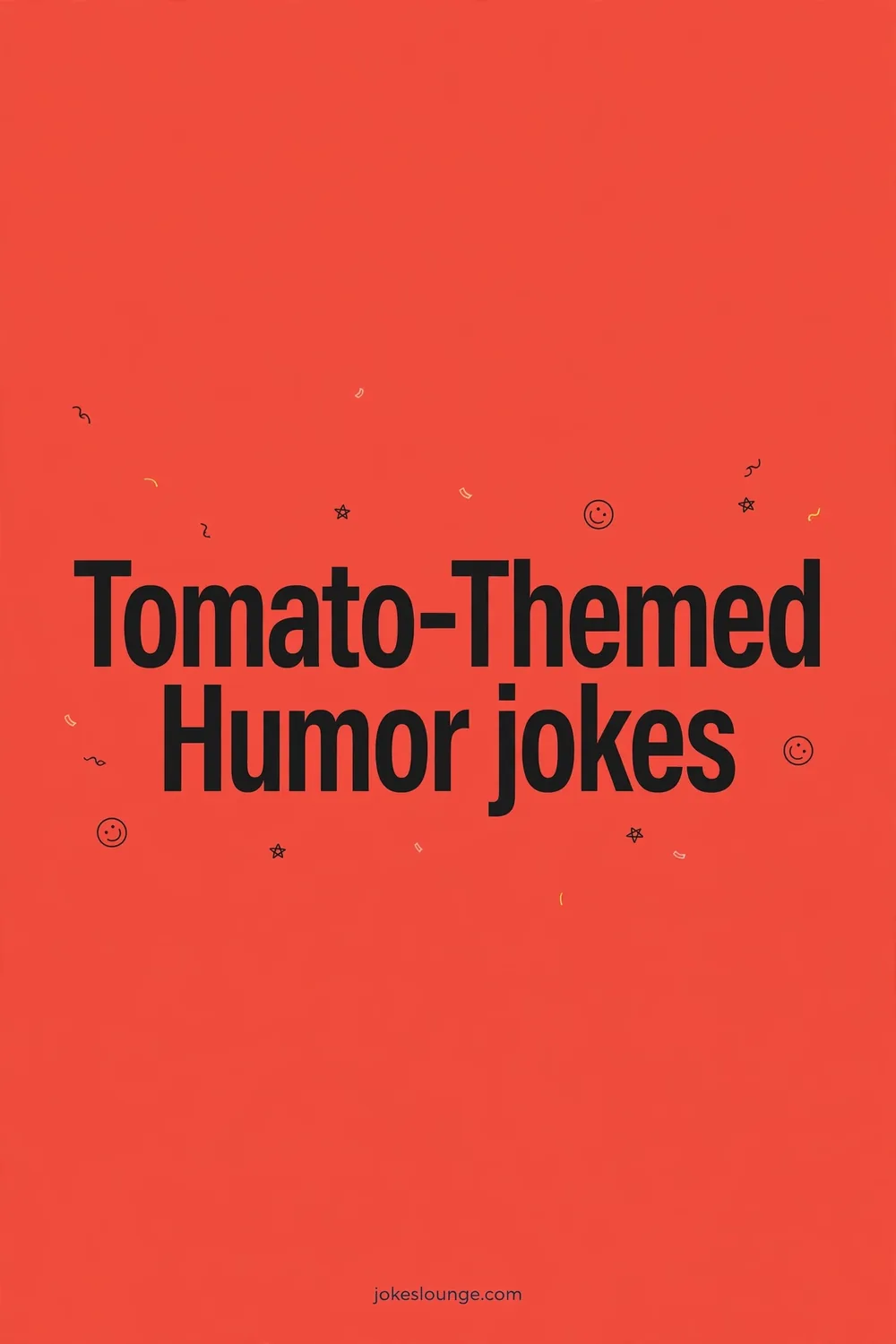 Best Tomato One-Liners to Make You Laugh Out Loud! - funny illustration